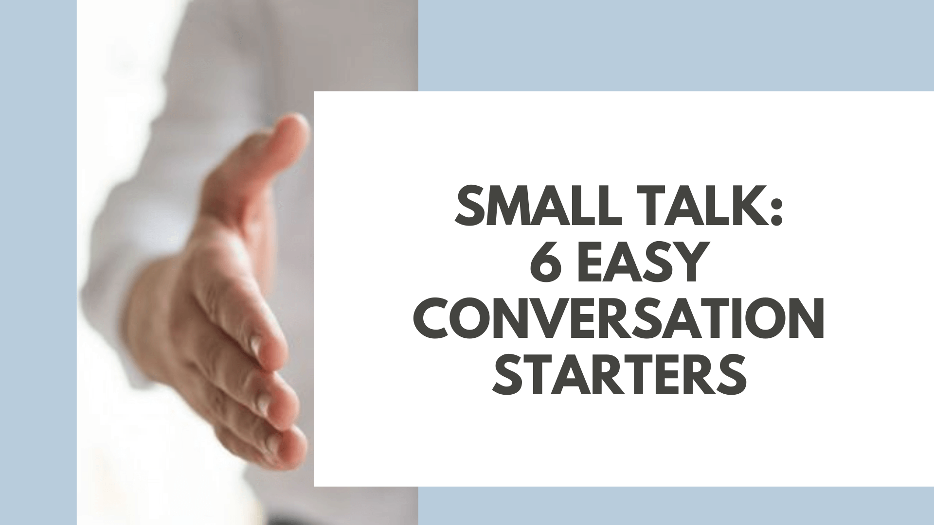Small Talk: 6 Easy Conversation Starters