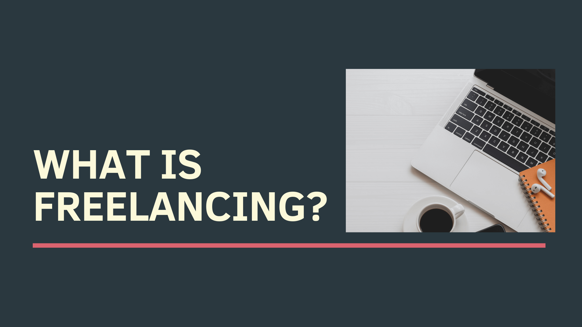 What Is Freelancing?